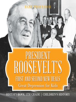 cover image of President Roosevelt's First and Second New Deals: Great Depression for Kids
